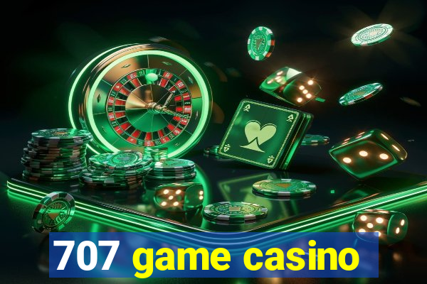 707 game casino